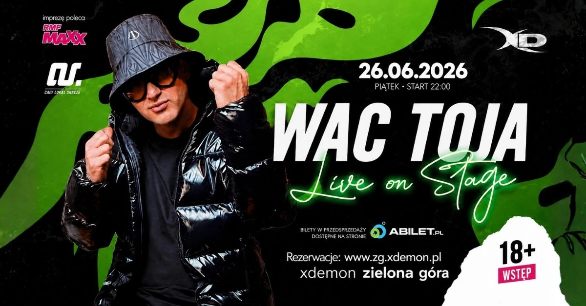 WAC TOJA | ROZPOCZĘCIE WAKACJI | X-Demon Zielona Góra | 18+